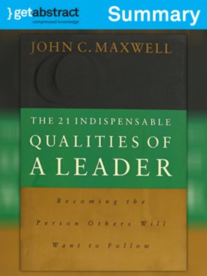 cover image of The 21 Indispensable Qualities of a Leader (Summary)